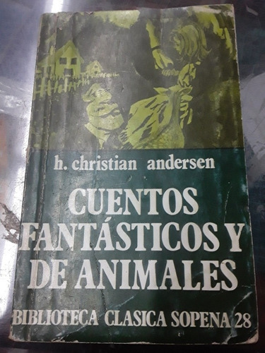 Cuentos Fantásticos Y De Animales - Andersen Sopena 1975