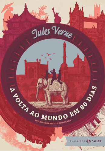 A volta ao mundo em 80 dias: edição comentada e ilustrada, de Verne, Jules. Editora Schwarcz SA, capa dura em português, 2017