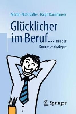 Glucklicher Im Beruf ... : ... Mit Der Kompass-strategie ...