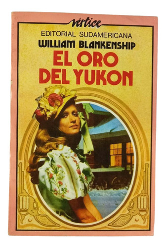 El Oro Del Yukon - William Blankenship - Novela