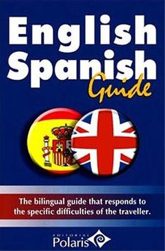 English Spanish Guide- The Bilingual Guide That Responds To