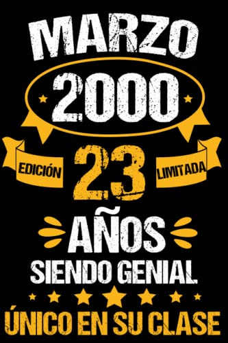 Marzo 2000 23 Años Siendo Genial _cuaderno: Marzo 23 Años Cu