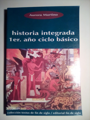 Aurora Martino, Historia Integrada Primer Año Ciclo Básico 