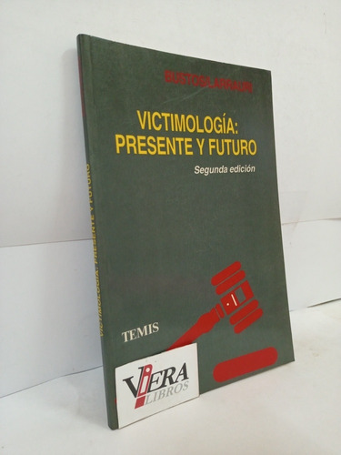 Victimología : Presente Y Futuro - Bustos / Larrauri