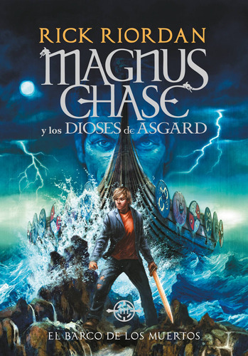Magnus Chase y los dioses de Asgard 3 - El barco de los muertos, de Riordan, Rick. Serie Montena Editorial Montena, tapa blanda en español, 2018