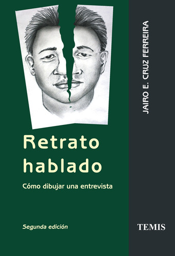 Retrato Hablado: Cómo dibujar una entrevista, de Jairo E Cruz Ferreira. Serie 9583509032, vol. 1. Editorial Temis, tapa blanda, edición 2012 en español, 2012