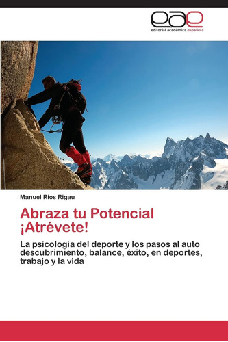 Libro:abraza Tu Potencial ¡atrévete!: La Psicología Del Depo