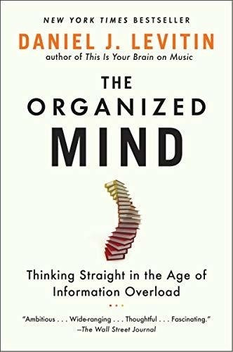 Book : The Organized Mind Thinking Straight In The Age Of _w