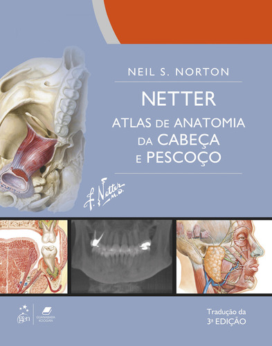 Netter Atlas de Anatomia da Cabeça e Pescoço, de Neil S. Norton. Editorial GEN Guanabara Koogan, capa dura em português, 2018