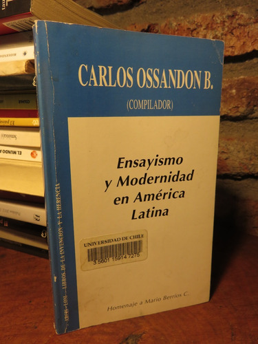 Ensayismo Modernidad  América Latina Carlos Ossandón Berrios