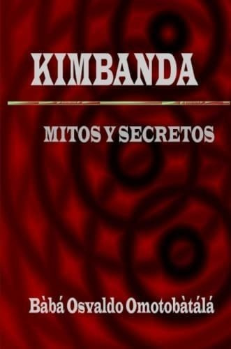 Libro: Kimbanda - Mitos Y Secretos (spanish Edition)&..