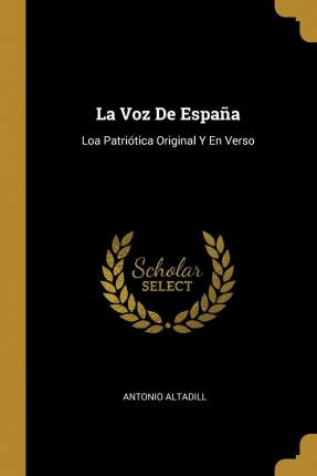 Libro La Voz De Espa A : Loa Patri Tica Original Y En Ver...