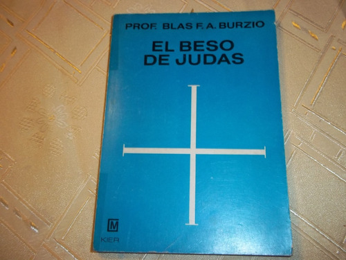 El Beso De Judas - Prof. Blas F. A. Burzio