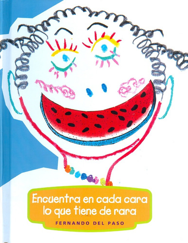 Encuentra en cada cara lo que tiene de rara, de del Paso, Fernando. Serie Reloj de versos Editorial Cidcli, tapa dura en español, 2002