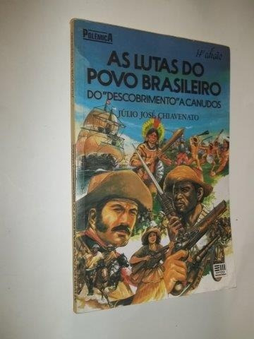 Livro - As Lutas Do Povo Brasileiro - Julio José Chiavenato