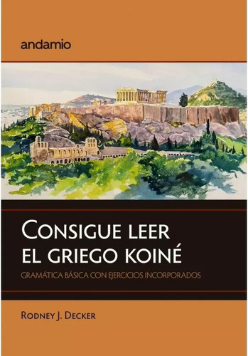 Consigue Leer El Griego Koiné ( Rodney J. Decker )