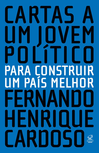 Cartas a um jovem político, de Cardoso, Fernando Henrique. Editora José Olympio Ltda., capa mole em português, 2017