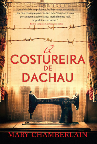A costureira de Dachau, de Chamberlain, Mary. Casa dos Livros Editora Ltda, capa mole em português, 2015