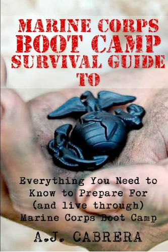 Libro: Marine Corps Boot Camp Survival Guide: Everything You