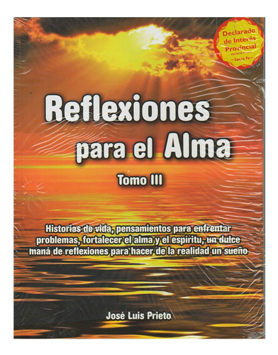 Reflexiones Para El Alma Tomo Iii, de PRIETO, JOSE LUIS. Editorial Reflexiones Para El Alma en español