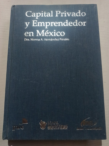 Capital Privado Y Emprendedor En México Norma A. Hernández 