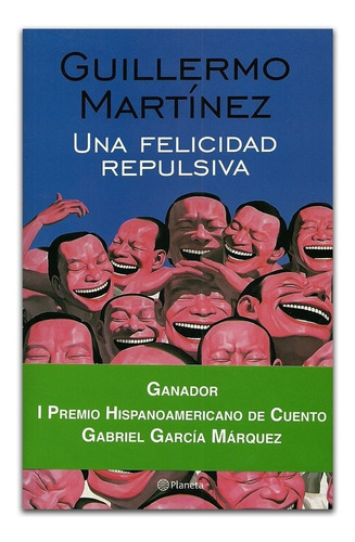 Una Felicidad Repulsiva / Guillermo Martinez / Ed. Planeta