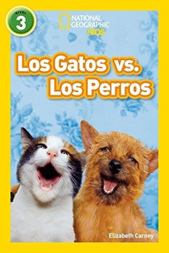 Libro : National Geographic Readers Los Gatos Vs. Los Perr 