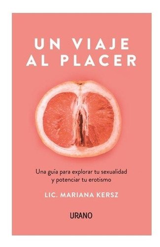 Un Viaje Al Placer - Mariana Kersz - Libro Sexualidad