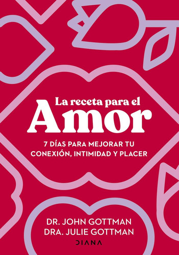 La Receta Para El Amor, De John Gottman. Diana Editorial En Español