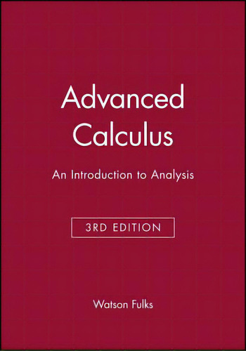 Advanced Calculus: An Introduction To Analysis, De Fulks, Watson. Editorial Wiley, Tapa Dura En Inglés