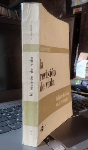 La Revision De Vida A. Marechal Nuestra Vida En El Evangelio