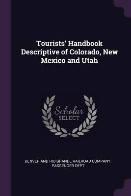 Libro Tourists' Handbook Descriptive Of Colorado, New Mex...