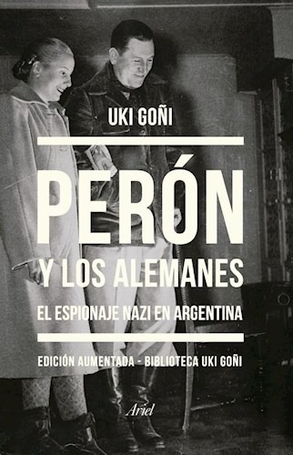 Libro Peron Y Los Alemanes - Uki Goñi - Ariel - Libro Nuevo