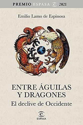 Entre Águilas Y Dragones: El Declive De Occidente. Premio Es