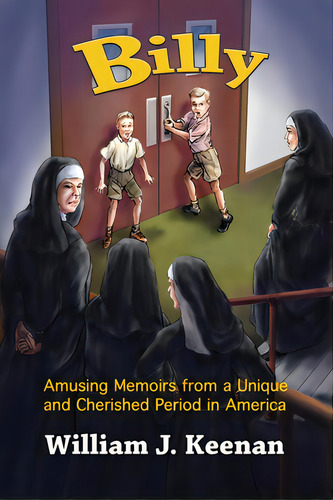 Billy: Amusing Memoirs From A Unique And Cherished Period In America, De Keenan, William J.. Editorial Dorrance Pub Co Inc, Tapa Blanda En Inglés