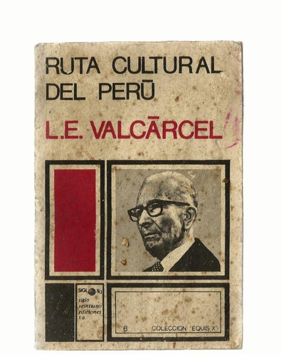 Ruta Cultural Del Perú - Luis Eduardo Valcárcel 1984