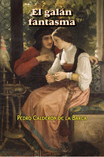 Libro: El Galán Fantasma (spanish Edition)