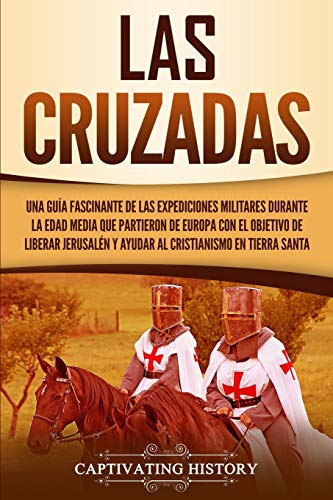 Libro : Las Cruzadas Una Guia Fascinante De Las Expedicion 