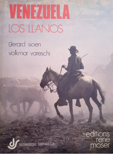 Venezuela Los Llanos / Gerard Sioen Y Volkmar Vareschi