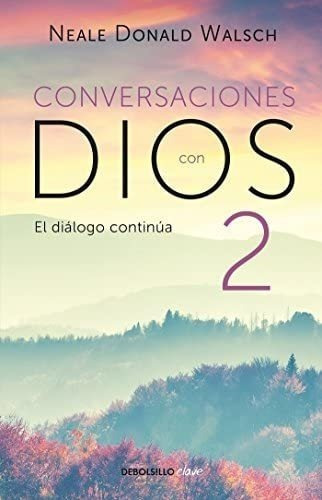 Libro Conversaciones Con Dios: El Diálogo Continúa-neale&&&