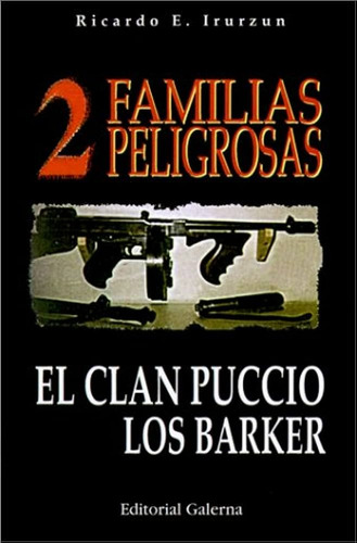 2 Familias Peligrosas-el Clan Puccio-los Barker-irurzun