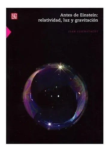 Teoría | Antes De Einstein: Relatividad, Luz Y Gravitación