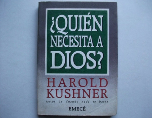 ¿ Quién Necesita A Dios ? - Harold Kushner - Emecé