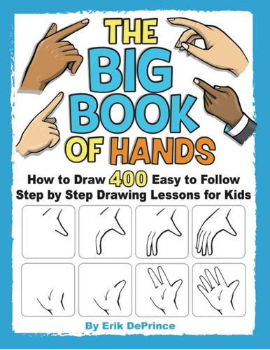 Libro: The Big Book Of Hands: How To Draw 400 Easy To Follow