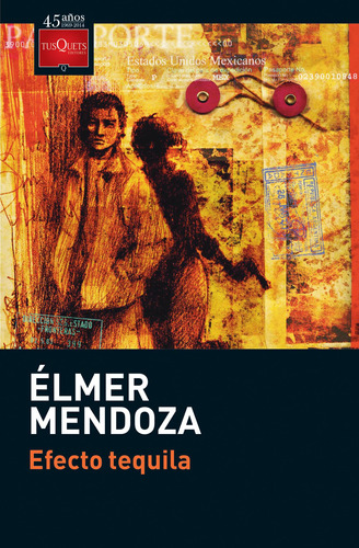 Efecto tequila, de Mendoza, Élmer. Serie Maxi Editorial Tusquets México, tapa blanda en español, 2014