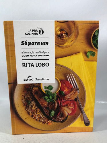 Livro Já Pra Cozinha Só Para Um Rita Lobo Senac O739