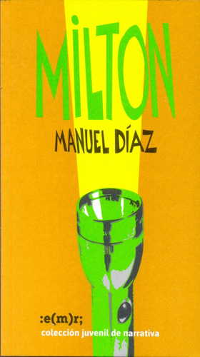 Milton: Literatura Juvenil, De Diaz, Manuel. Serie N/a, Vol. Volumen Unico. Editorial Municipalidad De Rosario, Tapa Blanda, Edición 1 En Español, 2015