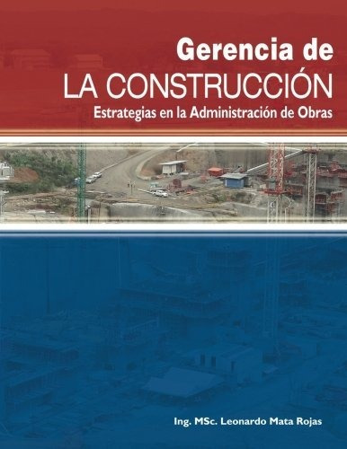 Libro : Gerencia De La Construccion Estrategias En La...