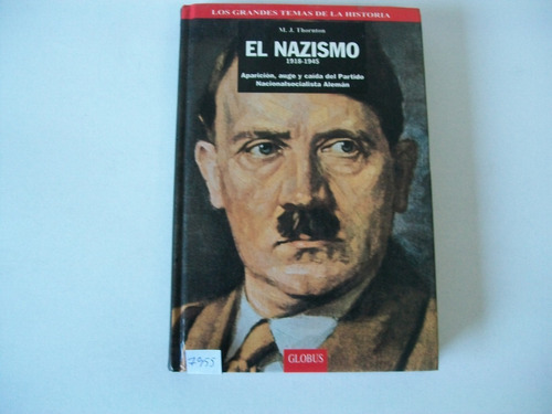 El Nazismo 1918 - 1945 · M. J. Thornton