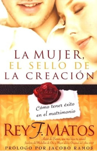 La Mujer, El Sello De La Creacion · Rey Matos Casa Creación